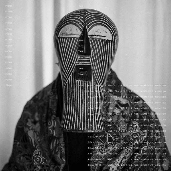 Pedro Vian - Beautiful Things You Left Us For Memories Remixed — front sleeve