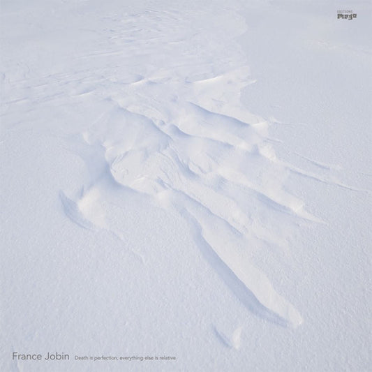 France Jobin : Death Is Perfection, Everything Else Is Relative (LP, tra)