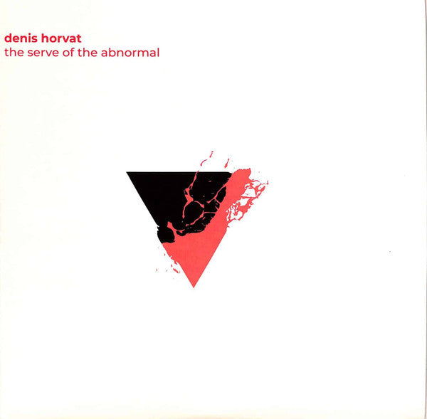 Denis Horvat - The Serve Of The Abnormal — front sleeve