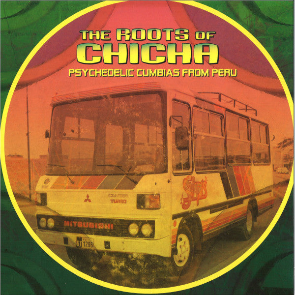 Various - The Roots Of Chicha (Psychedelic Cumbias From Peru) — front sleeve