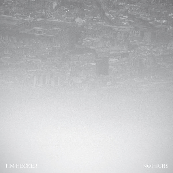 Tim Hecker - No Highs — front sleeve
