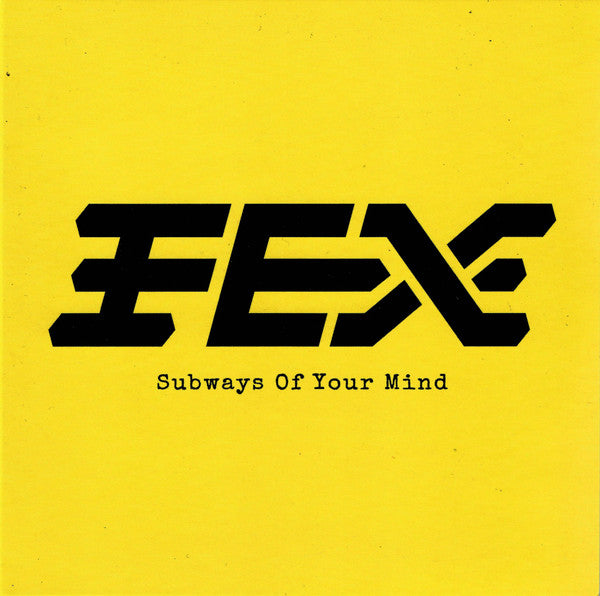Fex - Subways Of Your Mind — front sleeve