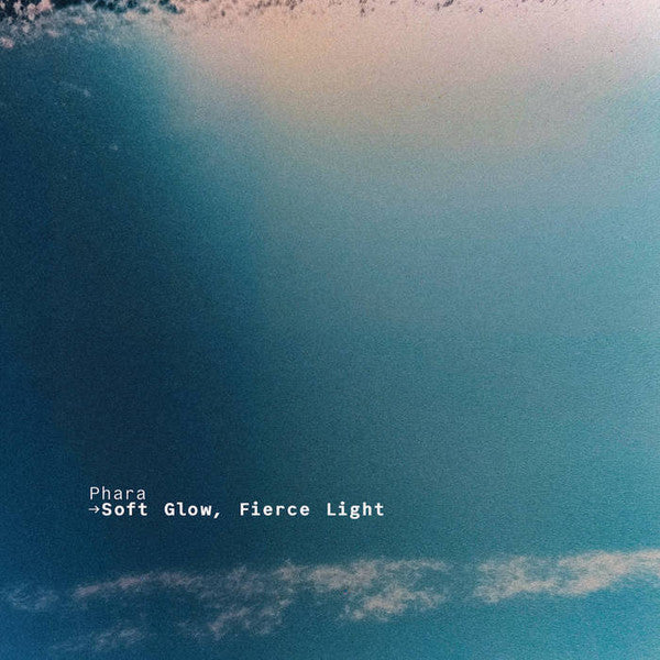 Phara - Soft Glow, Fierce Light — front sleeve