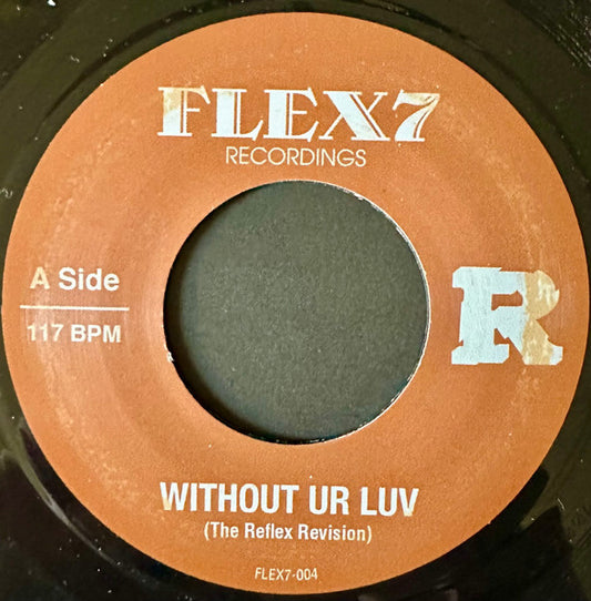 The Reflex : Without Ur Luv / Xpress Urselves (7")