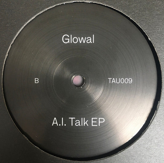 Glowal : A.I. Talk Ep (12", Maxi)