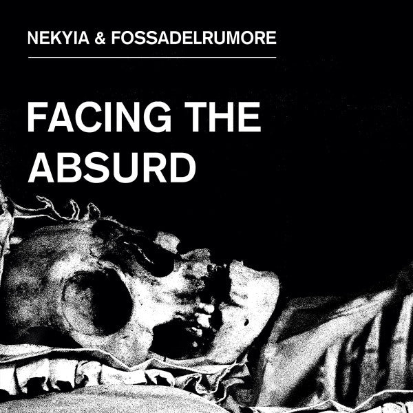Nekyia & FossaDelRumore - Facing The Absurd — front sleeve
