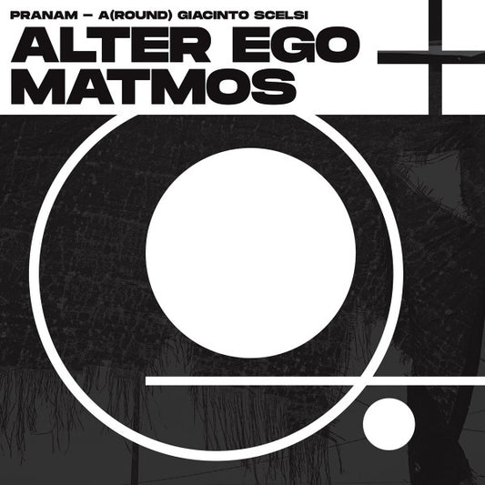 Alter Ego + Matmos - Pranam - A(Round) Giacinto Scelsi (LP, Album, Ltd) (Mint (M))