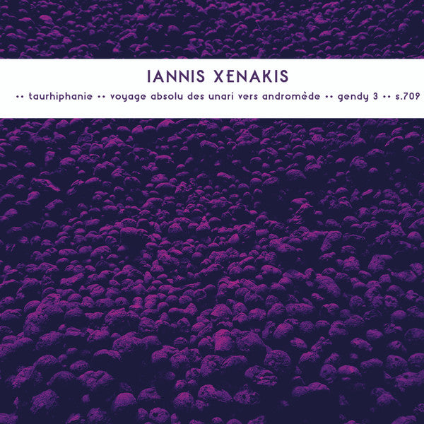 Iannis Xenakis : Taurhiphanie / Voyage Absolu Des Unari Vers Andromède / Gendy 3 / S.709  (LP, Comp, 180)