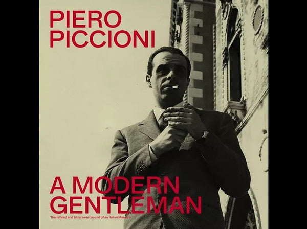 Piero Piccioni - A Modern Gentleman: The Refined Bittersweet Sound Of An Italian Maestro — front sleeve