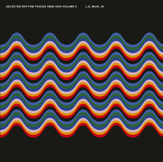 L.G. Mair, Jr. : Selected Rhythm Tracks 1988​-​1994 Volume II (2xLP, Album, RE, RM)
