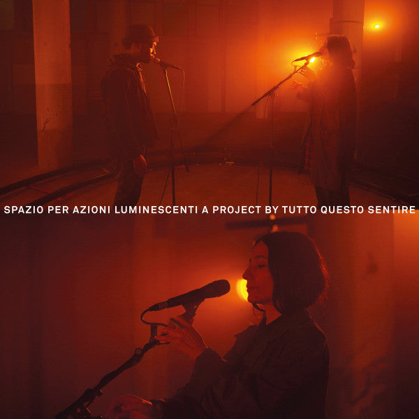 Tutto Questo Sentire, Coby Sey, Elena Colombi, Charlie Hope  - Spazio Per Azioni Luminescenti — front sleeve