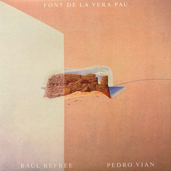 Refree, Pedro Vian : Font De La Vera Pau (LP)