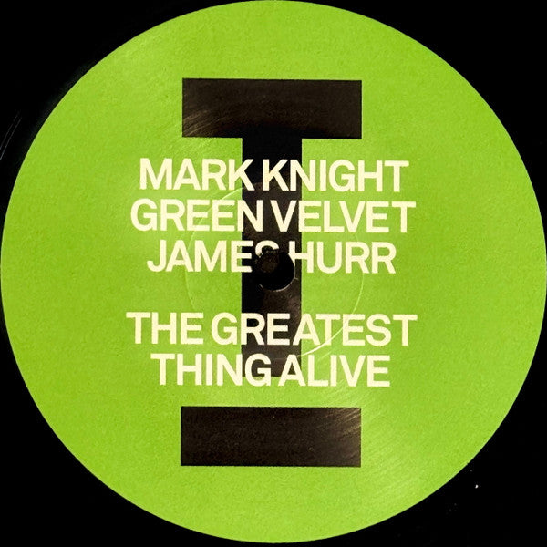 Mark Knight, Green Velvet, James Hurr - The Greatest Thing Alive / Lady (Hear Me Tonight) — front sleeve