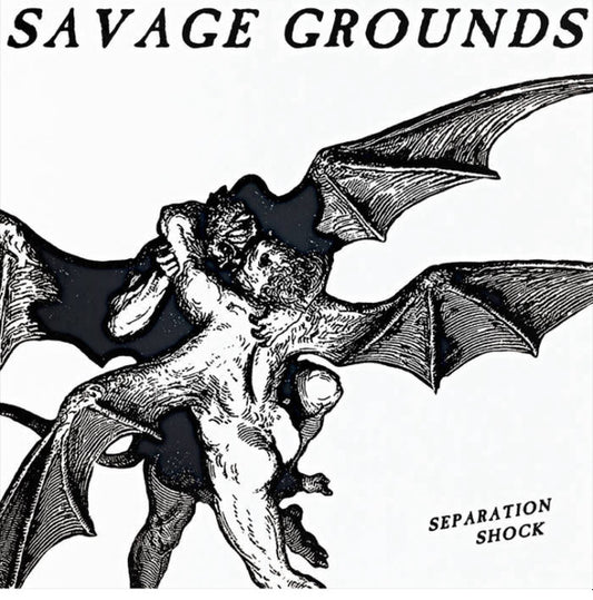 Savage Grounds : Separation Shock (12", EP)