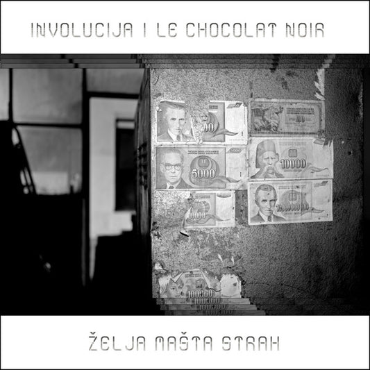 Involucija, Le Chocolat Noir : Želja Mašta Strah (12", EP + File, WAV)