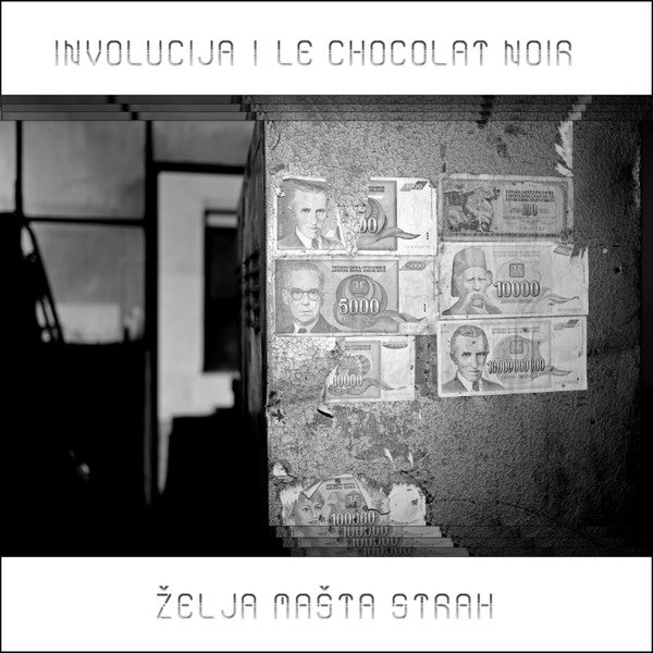 Involucija, Le Chocolat Noir - Želja Mašta Strah — front sleeve