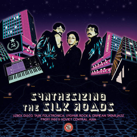 Various : Synthesizing The Silk Roads (Uzbek Disco, Tajik Folktronica, Uyghur Rock & Crimean Tatar Jazz From 1980's Soviet Central Asia) (2xLP, Comp)