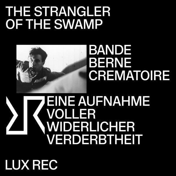 Strangler Of The Swamp, Bande Berne Crematoire - Eine Aufnahme Voller Widerlicher Verderbtheit — front sleeve