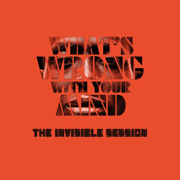 The Invisible Session - Whats Wrong With Your Mind — front sleeve