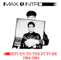 Max & Intro : Return To The Future 1984-1994  (LP, Comp, Dlx, Ltd, RM, 180)