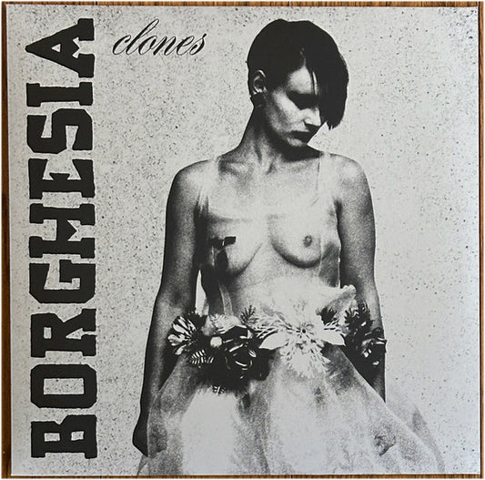 Borghesia : Clones (LP, Album, RE, RM)