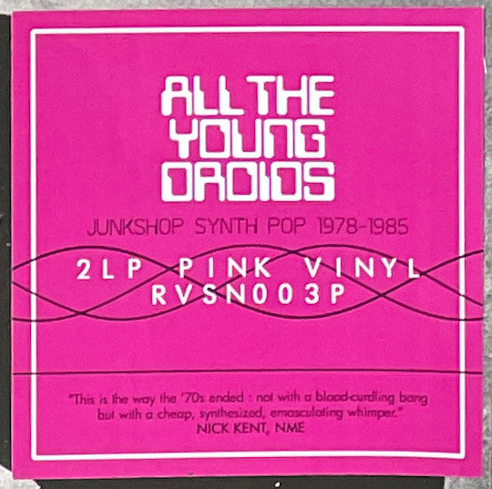 Various : All The Young Droids - Junkshop Synth Pop 1978-1985 (2xLP, Comp, Ltd, Pin)