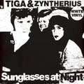 Tiga & Zyntherius : Sunglasses At Night (12", RE, Whi)