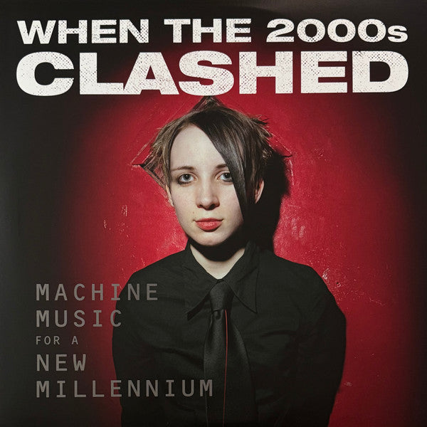 Various : When The 2000s Clashed: Machine Music For A New Millenium (LP, Comp)