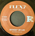 The Reflex : Without Ur Luv / Xpress Urselves (7")