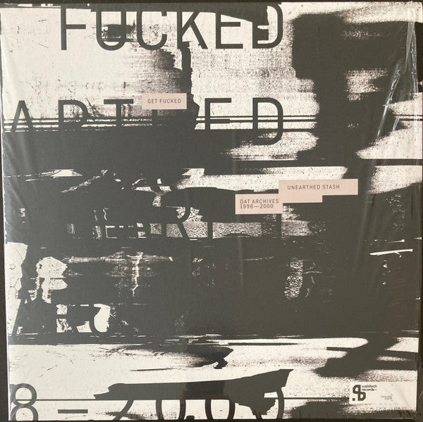 Get Fucked - Unearthed Stash: DAT Archives 1998-2000 — front sleeve