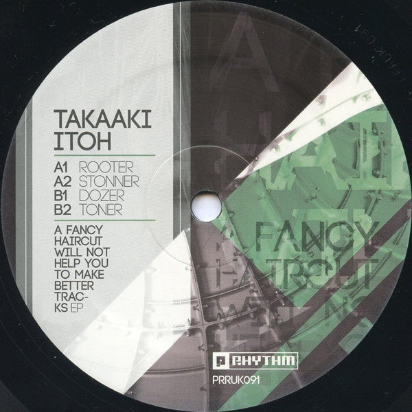 Takaaki Itoh - A Fancy Haircut Will Not Help You To Make Better Tracks EP — front sleeve