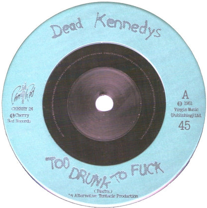 Dead Kennedys : Too Drunk To Fuck (7", Single, Cya)