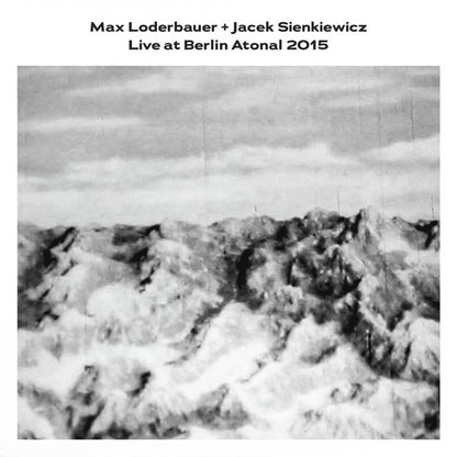 Max Loderbauer + Jacek Sienkiewicz : Live at Berlin Atonal 2015 (LP)