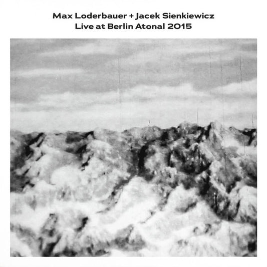 Max Loderbauer + Jacek Sienkiewicz : Live at Berlin Atonal 2015 (LP)