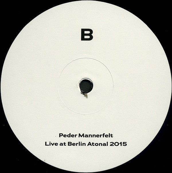 Peder Mannerfelt : Live at Berlin Atonal 2015 (LP)