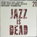 Adrian Younge / Ali Shaheed Muhammad / Antonio Carlos E Jocafi / Carlos Dafé / Hyldon / Joyce Moreno / Tutty Moreno / Ebo Taylor / Dom Salvador / Midnight Hour (2), The – Jazz Is Dead 21 (LP) vinyl record | Paranoise Records