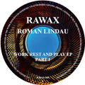 Roman Lindau – Work Rest And Play EP (Part 1) (12") vinyl record | Paranoise Records